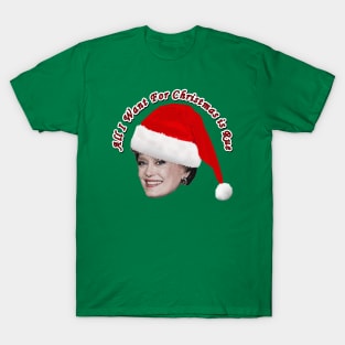 All I Want For Christmas is Rue T-Shirt